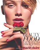 Beauty food : eat well to look beautiful by Marie Claire