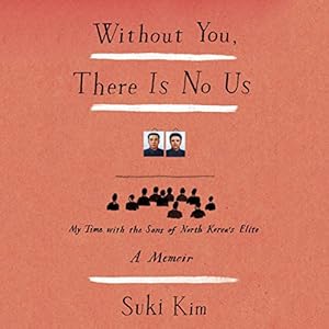 My Time with the Sons of North Korea's Elite - Suki Kim