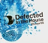 Defected in the House - Eivissa 2005: Compiled & Sequenced By Simon Dunmore Music