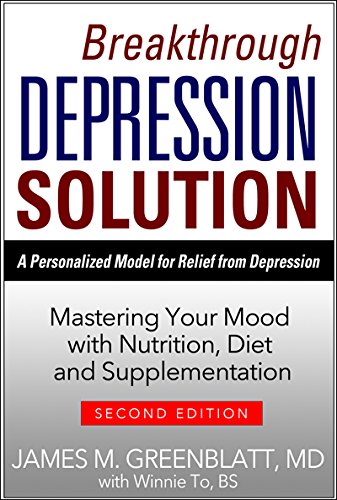 Breakthrough Depression Solution: Mastering Your Mood with Nutrition, Diet & Supplementation