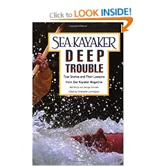 Sea Kayaker's Deep Trouble: True Stories and Their Lessons from Sea Kayaker Magazine
