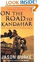On the Road to Kandahar: Travels through conflict in the Islamic world
