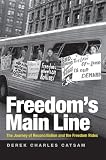 Freedom's Main Line: The Journey of Reconciliation and the Freedom Rides (Civil Rights and the Struggle for Black Equality in the Twentieth Century)