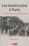 Les Am�ricains � Paris : Vie et mort sous l'Occupation nazie, 1940-1944