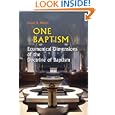 One Baptism: Ecumenical Dimensions of the Doctrine of Baptism by Susan K. Wood