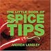The Little Book of Spice Tips (Little Books of Tips)