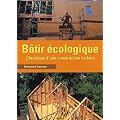B�tir �cologique : Chronique d'une construction en bois