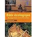 B�tir �cologique : Chronique d'une construction en bois