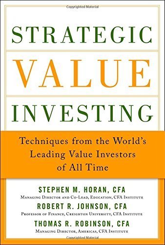 Strategic Value Investing: Practical Techniques of Leading Value Investors by Horan, Stephen, Johnson, Robert, Robinson, Thomas (2014) Hardcover