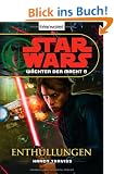 Star Wars(TM) W�chter der Macht 8: Enth�llungen