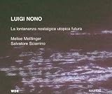 Nono: La Lontananza Nostalgica Utopica Futura