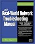 The Real World Network Troubleshooting Manual: Tools, Techniques, and Scenarios (Administrator's Advantage Series)
