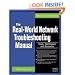 The Real World Network Troubleshooting Manual: Tools, Techniques, and Scenarios (Administrator's Advantage Series)