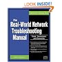 The Real World Network Troubleshooting Manual: Tools, Techniques, and Scenarios (Administrator's Advantage Series)