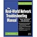 The Real World Network Troubleshooting Manual: Tools, Techniques, and Scenarios (Administrator's Advantage Series)