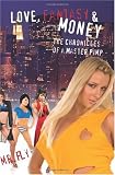 Love, Fantasy & Money: The Chronicles Of A Master Pimp