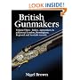 British Gunmakers: Volume 3 - Index, Appendices and Additional London,Birmingham,Regional and Scottish Records.