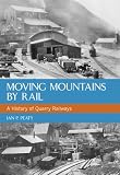 Moving mountains by rail : a history of quarry railways