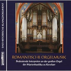 Romantische Orgelmusik (Orgel der Marienbasilika zu Kevelaer)
