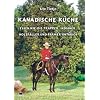 Kanadische K�che - Essen wie die Trapper, Indianer, Holzf�ller und Farmer Ontarios