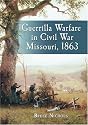 Guerrilla Warfare in Civil War Missouri, 1863