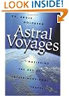Astral Voyages: Mastering the Art of Soul Travel