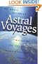 Astral Voyages: Mastering the Art of Soul Travel
