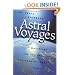 Astral Voyages: Mastering the Art of Soul Travel