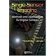 Single-Sensor Imaging: Methods and Applications for Digital Cameras (Image Processing Series)