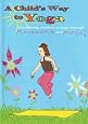 A Child`s Way to Yoga