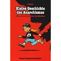Kleine Geschichte des Anarchismus: Ein schwarz-roter Leitfaden