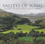 Valleys of Song: the Best of Welsh Male Voice Choirs