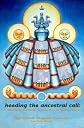 Heeding the Ancestral Call - A Collectively Individual Journey Back to Spiritual Basics