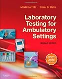 Laboratory Testing for Ambulatory Settings: A Guide for Health Care Professionals, 2e