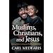 Muslims, Christians and Jesus Gaining: Understanding and Building Connections