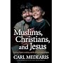 Muslims, Christians and Jesus Gaining: Understanding and Building Connections