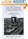 Hutchins' University: A Memoir of the University of Chicago, 1929-1950 (Centennial Publications of The University of Chicago Press)