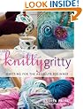 Knitty Gritty: Knitting for the Absolute Beginner
