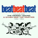 Beat Beat Beat, Vol. 1: The Mersey Sound & Other Mop Top Rarities, 1962-1963