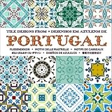 Tile Designs from Portugal/Desenhos Em Azulejos De Portugal