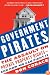 Government Pirates: The Assault on Private Property Rights--and How We Can Fight It