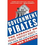 Government Pirates: The Assault on Private Property Rights--and How We Can Fight It