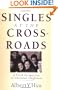 Singles at the Crossroads: A Fresh Perspective on Christian Singleness