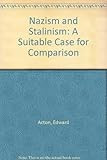 Nazism and Stalinism : a suitable case for comparison ?