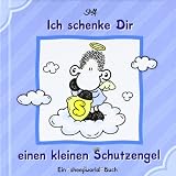 Ich schenke dir einen kleinen Schutzengel: Ein sheepworld Buch - Stefanie R&ouml;lz