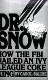 Dr. Snow: How the FBI Nailed an Ivy League Coke King