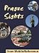 Prague Sights 2011: a travel guide to the top 25 attractions in Prague, Czech Republic (Mobi Sights)