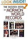 The Skousen Book of Mormon World Records and Other Amazing Firsts, Facts, and Feats