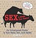 Sex: A Book for Teens: An Uncensored Guide to Your Body, Sex, and Safety
