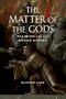 The Matter of the Gods: Religion and the Roman Empire (Transformation of the Classical Heritage)